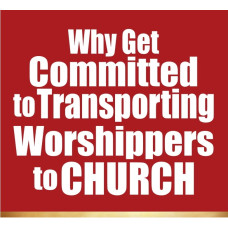 TRANSPORTING WORSHIPPERS TO CHURCH TRANSPORTING WORSHIPPERS TO CHURCH