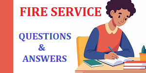 FIRE SERVICE - PAST QUESTIONS & ANSWERS
