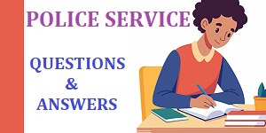 POLICE SERVICE - PAST QUESTIONS & ANSWERS