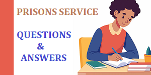 PRISONS SERVICE - PAST QUESTIONS & ANSWERS