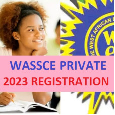 WASSCE PRIVATE REGISTRATION 2023 WASSCE PRIVATE REGISTRATION 2023